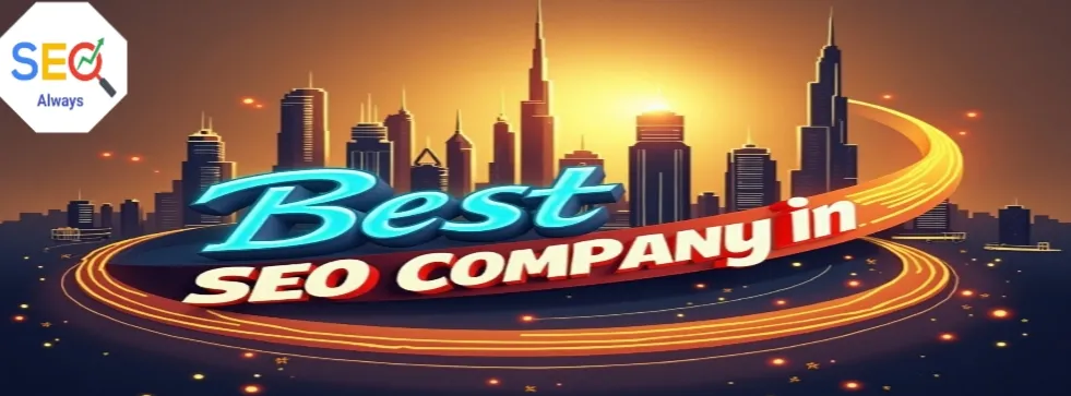 Best SEO Company in Dubai, UAE