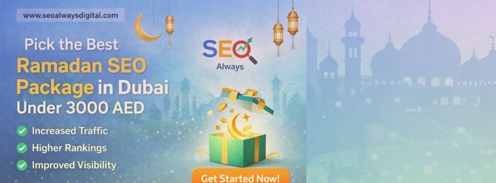 Pick the Best Ramadan SEO Package in Dubai Under 3000 AED