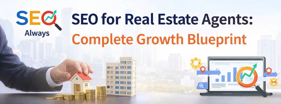 SEO for Real Estate Agents: Complete Growth Blueprint